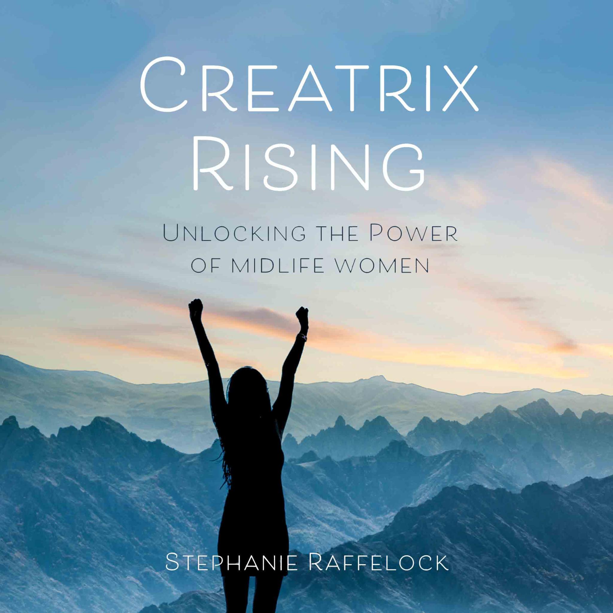 Creatrix Rising by Stephanie Raffelock